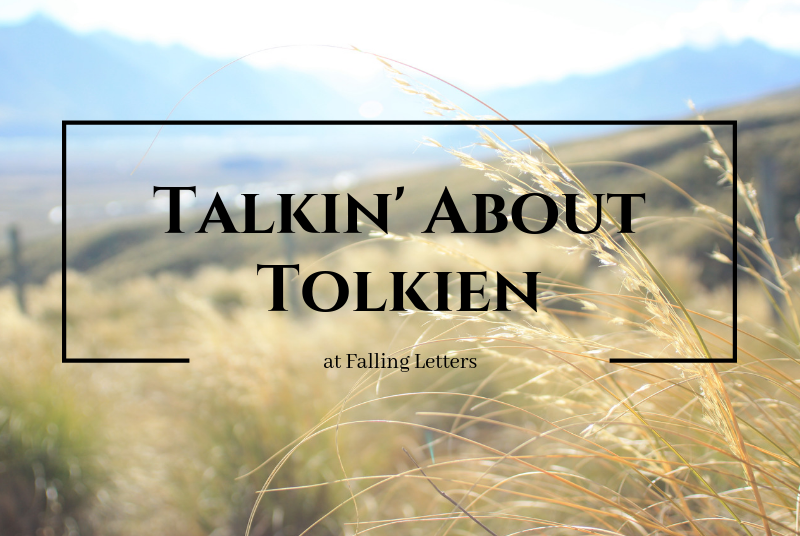 Talkin' About Tolkien: Favourite Chapters in The Lord of the Rings  [Discussion] - Falling Letters